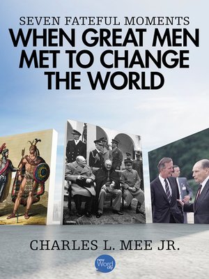 cover image of Seven Fateful Moments When Great Men Met to Change the World